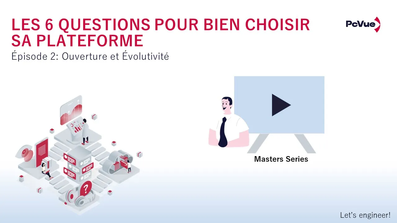 Master Series – S1E2 – Les 6 points pour bien choisir sa plateforme : “Ouverture et évolutivité”