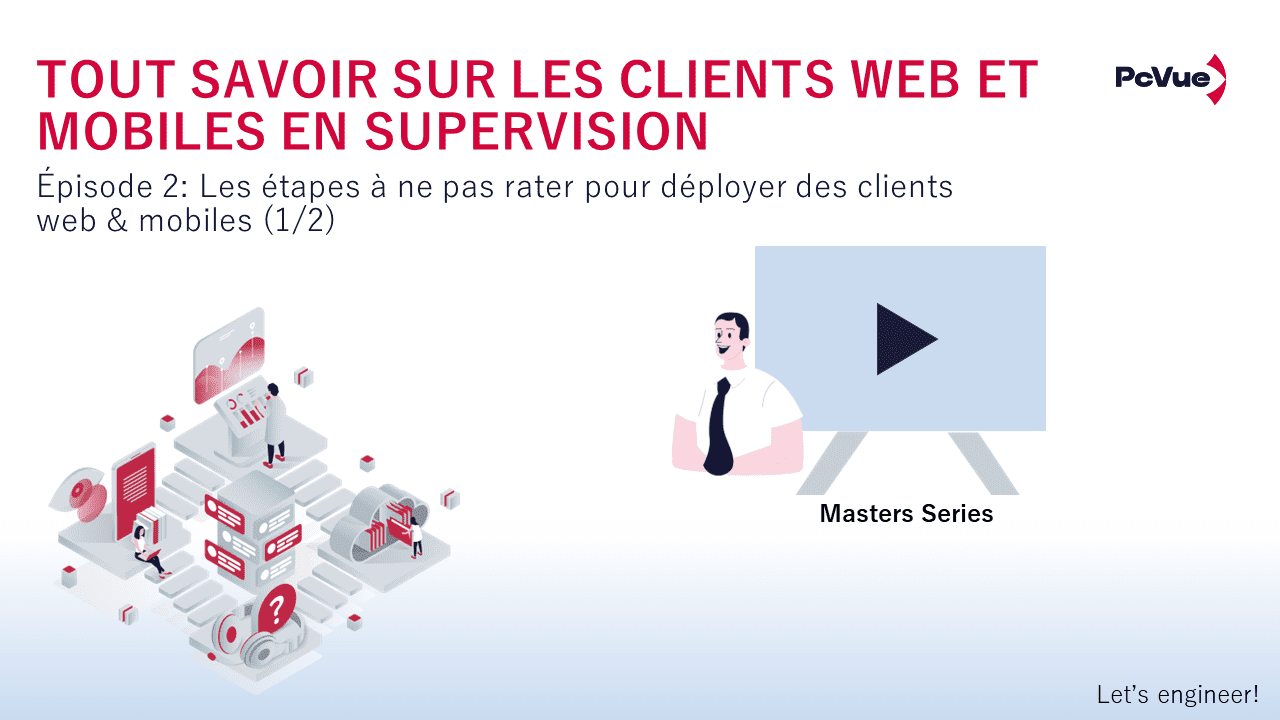 Master Series – S2E2 – Tout savoir sur les clients web et mobiles : Les étapes à ne pas rater pour déployer des clients web & mobiles (1/2)