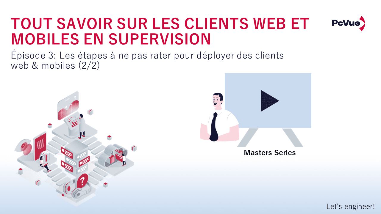 Master Series – S2E3 – Tout savoir sur les clients web et mobiles : Les étapes à ne pas rater pour déployer des clients web & mobiles (2/2)