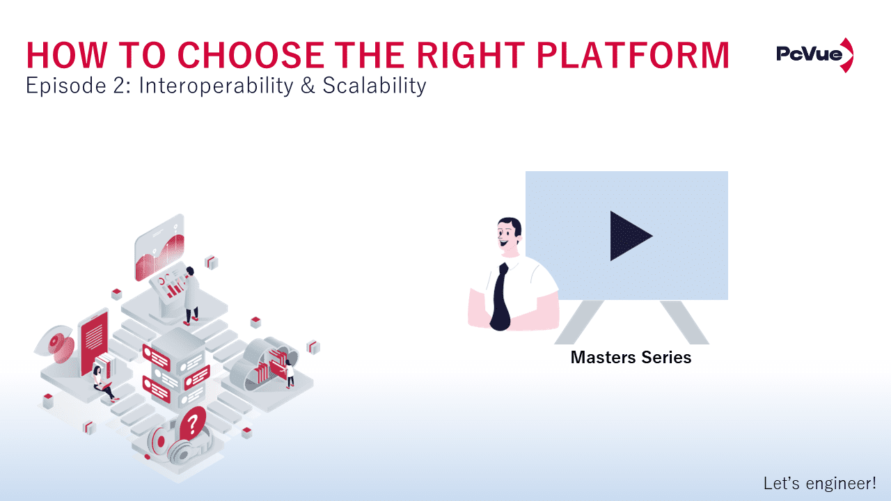 Master Series – S1E2 – How to choose your platform “Interoperability & scalability”