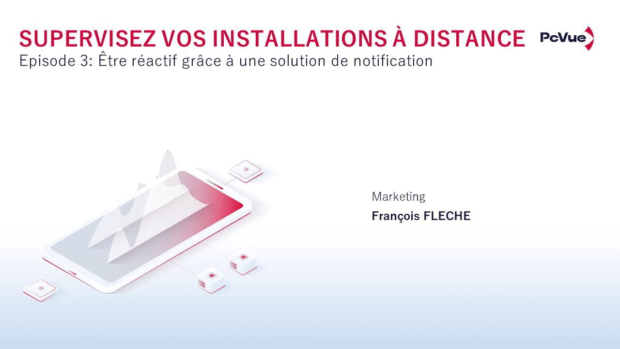 Webinaire Supervision à distance – Ep3 – Etre réactif grâce à une solution de notification